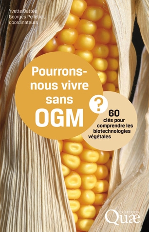 POURRONS-NOUS VIVRE SANS OGM ?